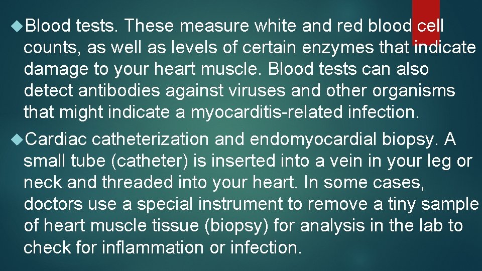  Blood tests. These measure white and red blood cell counts, as well as