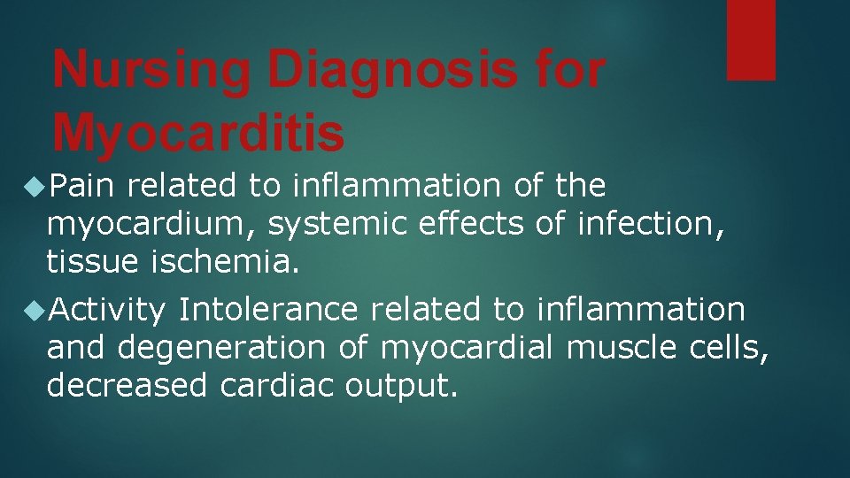 Nursing Diagnosis for Myocarditis Pain related to inflammation of the myocardium, systemic effects of