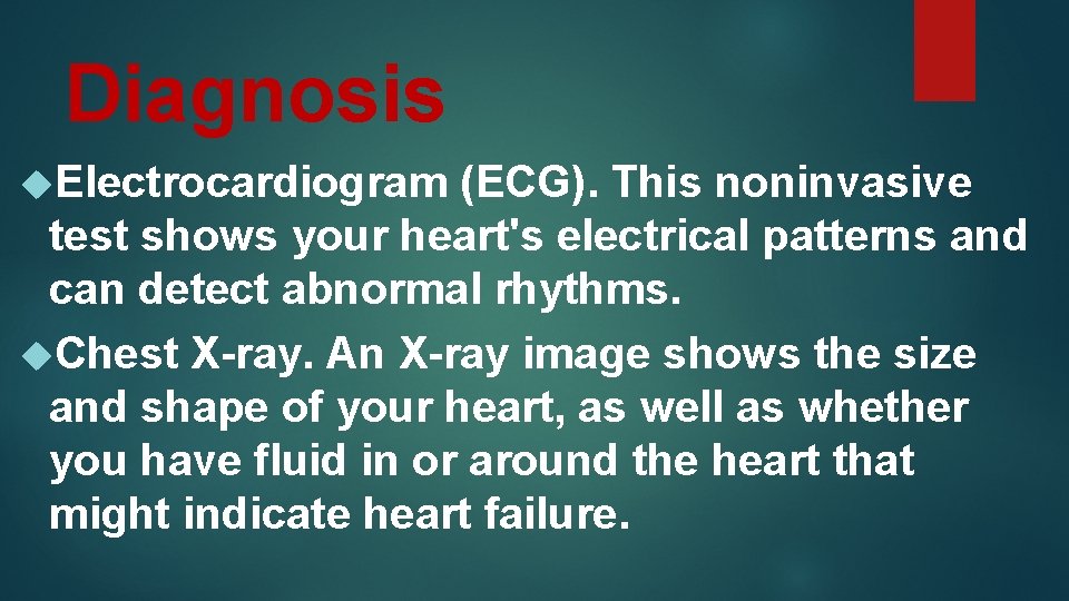 Diagnosis Electrocardiogram (ECG). This noninvasive test shows your heart's electrical patterns and can detect