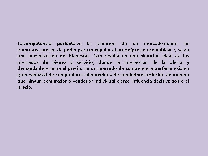 La competencia perfecta es la situación de un mercado donde las empresas carecen de La competencia perfecta es la situación de un mercado donde las empresas carecen de