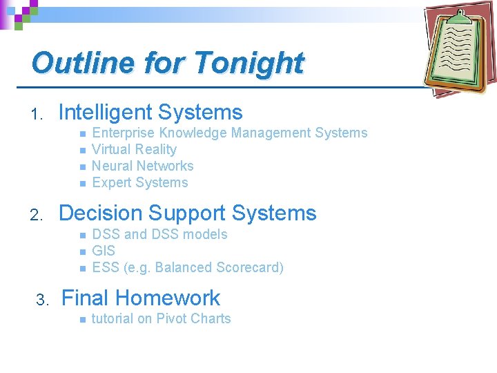 Outline for Tonight 1. Intelligent Systems n n 2. Decision Support Systems n n