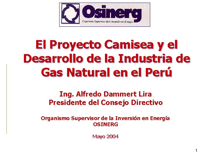 El Proyecto Camisea y el Desarrollo de la Industria de Gas Natural en el