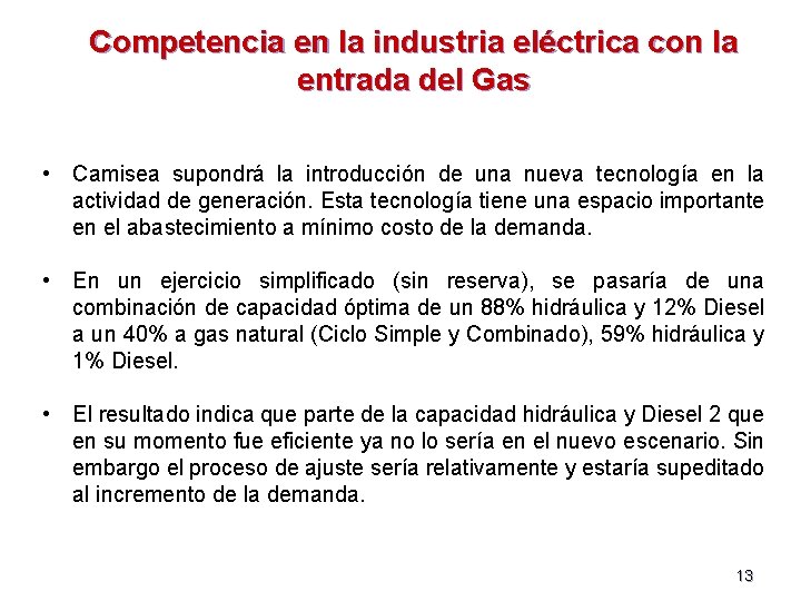 Competencia en la industria eléctrica con la entrada del Gas • Camisea supondrá la