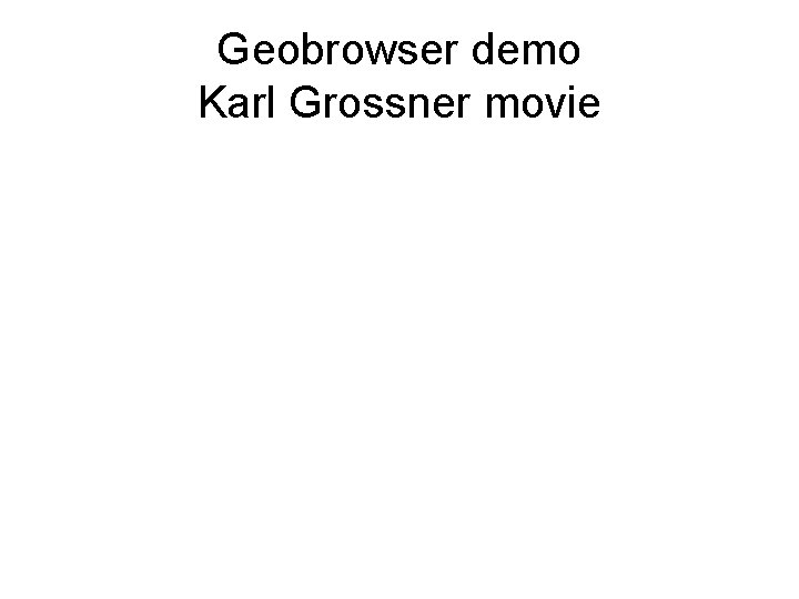 Geobrowser demo Karl Grossner movie 
