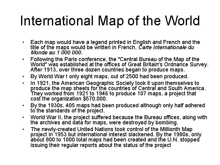 International Map of the World • • Each map would have a legend printed