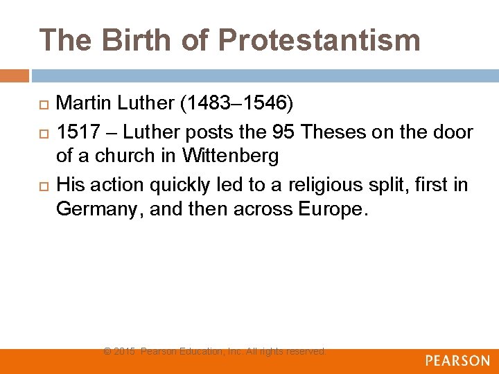 The Birth of Protestantism Martin Luther (1483– 1546) 1517 – Luther posts the 95