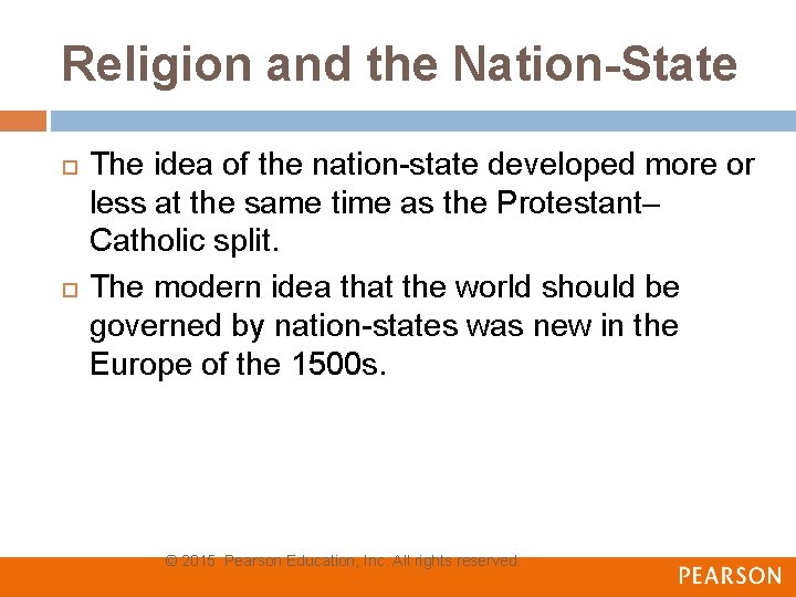 Religion and the Nation-State The idea of the nation-state developed more or less at