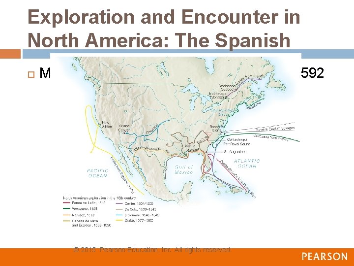 Exploration and Encounter in North America: The Spanish Map 2 -3 North American Exploration