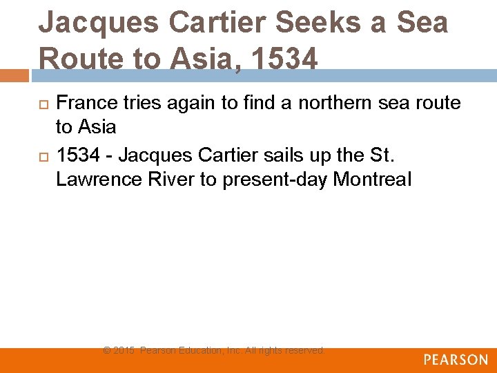 Jacques Cartier Seeks a Sea Route to Asia, 1534 France tries again to find