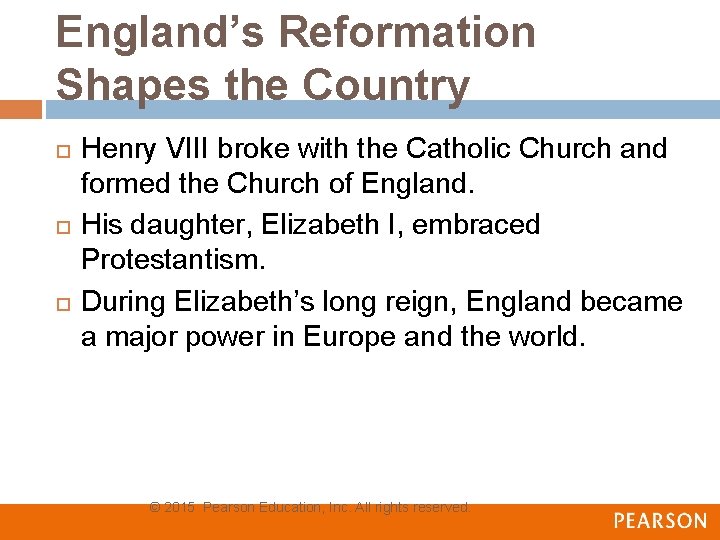 England’s Reformation Shapes the Country Henry VIII broke with the Catholic Church and formed