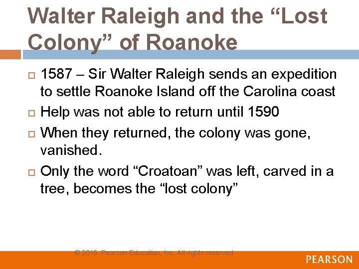 Walter Raleigh and the “Lost Colony” of Roanoke 1587 – Sir Walter Raleigh sends