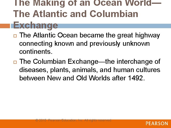 The Making of an Ocean World— The Atlantic and Columbian Exchange The Atlantic Ocean