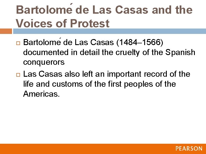 Bartolome de Las Casas and the Voices of Protest Bartolome de Las Casas (1484–