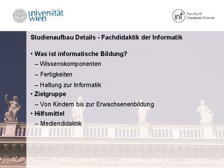 Studienaufbau Details - Fachdidaktik der Informatik • Was ist informatische Bildung? – Wissenskomponenten –