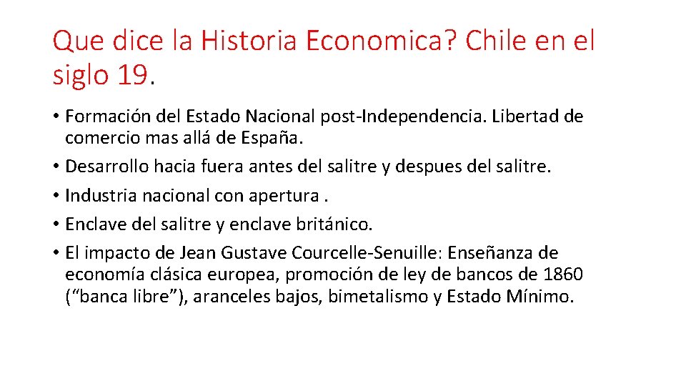 Que dice la Historia Economica? Chile en el siglo 19. • Formación del Estado Que dice la Historia Economica? Chile en el siglo 19. • Formación del Estado