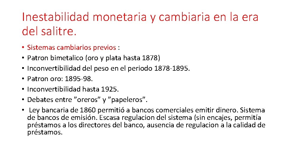 Inestabilidad monetaria y cambiaria en la era del salitre. • • Sistemas cambiarios previos Inestabilidad monetaria y cambiaria en la era del salitre. • • Sistemas cambiarios previos