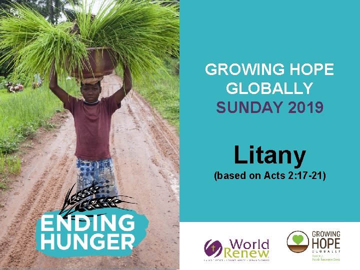 GROWING HOPE GLOBALLY SUNDAY 2019 Litany (based on Acts 2: 17 -21) 