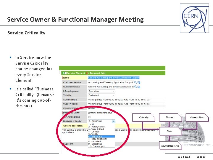 Service Owner & Functional Manager Meeting Service Criticality § In Service-now the Service Criticality