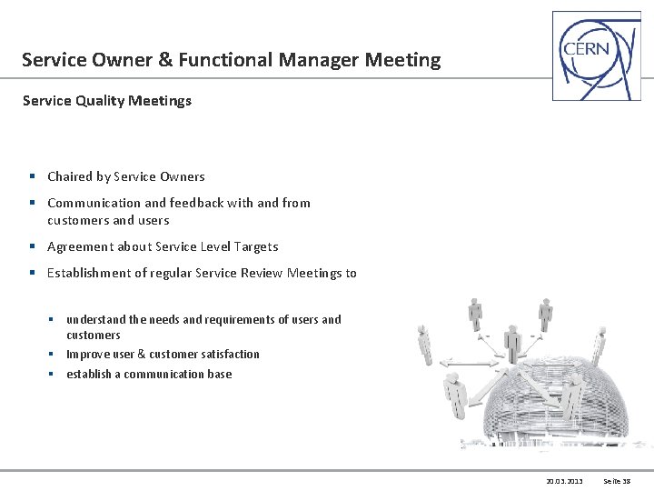 Service Owner & Functional Manager Meeting Service Quality Meetings § Chaired by Service Owners