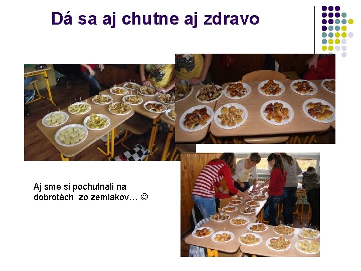 Dá sa aj chutne aj zdravo Aj sme si pochutnali na dobrotách zo zemiakov…