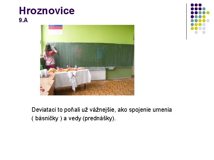 Hroznovice 9. A Deviataci to poňali už vážnejšie, ako spojenie umenia ( básničky )