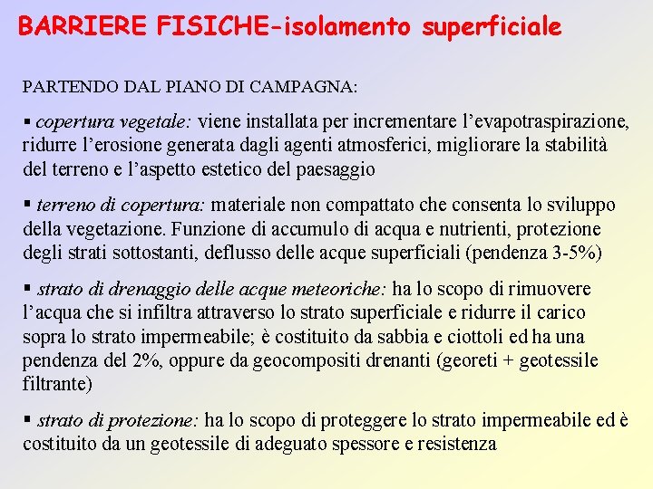 BARRIERE FISICHE-isolamento superficiale PARTENDO DAL PIANO DI CAMPAGNA: § copertura vegetale: viene installata per