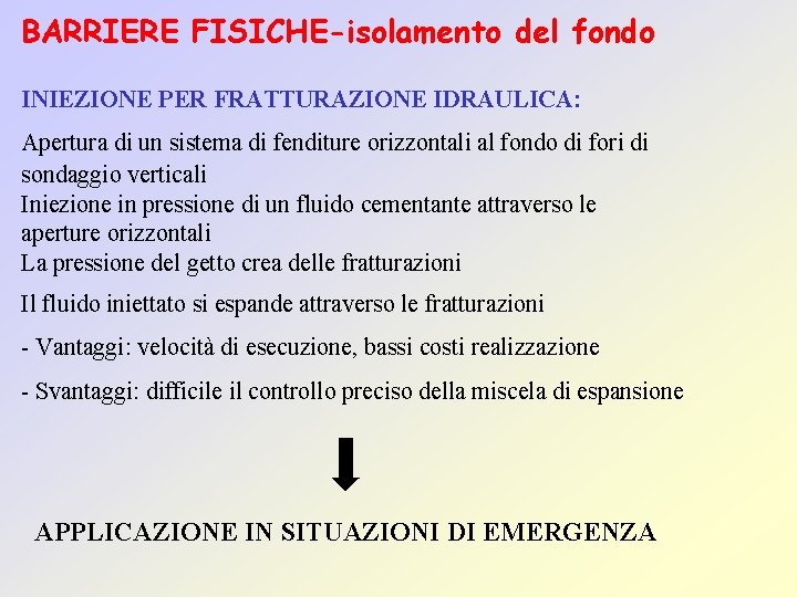 BARRIERE FISICHE-isolamento del fondo INIEZIONE PER FRATTURAZIONE IDRAULICA: Apertura di un sistema di fenditure