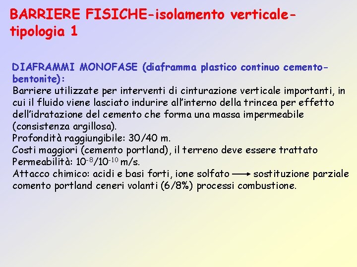 BARRIERE FISICHE-isolamento verticaletipologia 1 DIAFRAMMI MONOFASE (diaframma plastico continuo cementobentonite): Barriere utilizzate per interventi