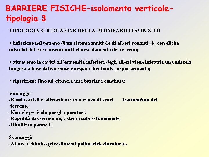 BARRIERE FISICHE-isolamento verticaletipologia 3 TIPOLOGIA 3: RIDUZIONE DELLA PERMEABILITA’ IN SITU § infissione nel