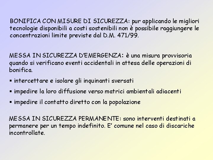 BONIFICA CON MISURE DI SICUREZZA: pur applicando le migliori tecnologie disponibili a costi sostenibili