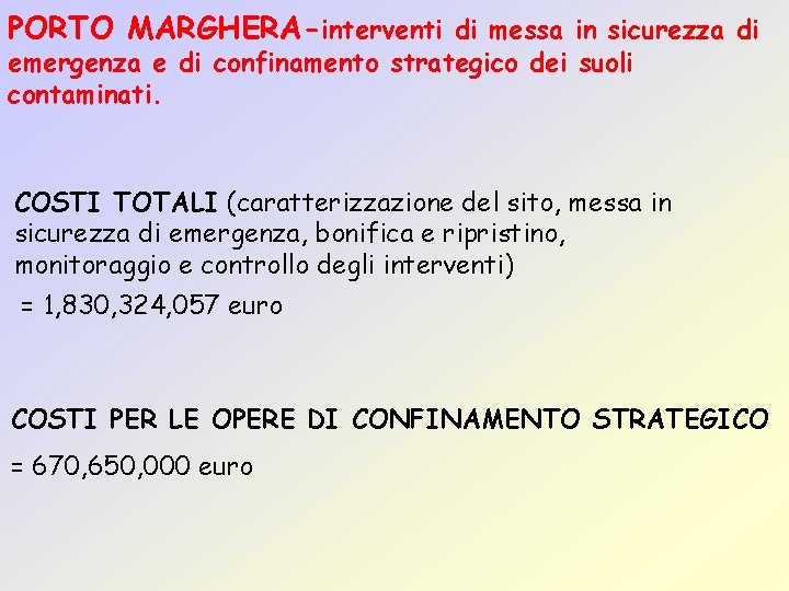 PORTO MARGHERA-interventi di messa in sicurezza di emergenza e di confinamento strategico dei suoli