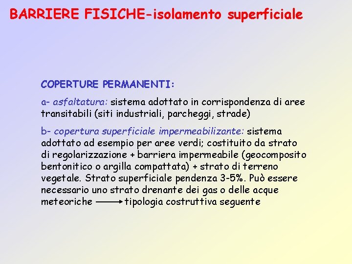 BARRIERE FISICHE-isolamento superficiale COPERTURE PERMANENTI: a- asfaltatura: sistema adottato in corrispondenza di aree transitabili