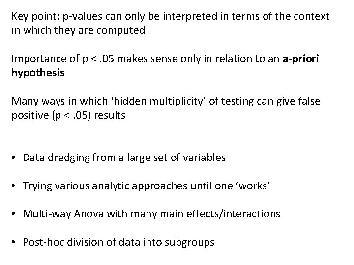 Key point: p-values can only be interpreted in terms of the context in which