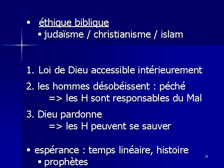 § éthique biblique § judaïsme / christianisme / islam 1. Loi de Dieu accessible