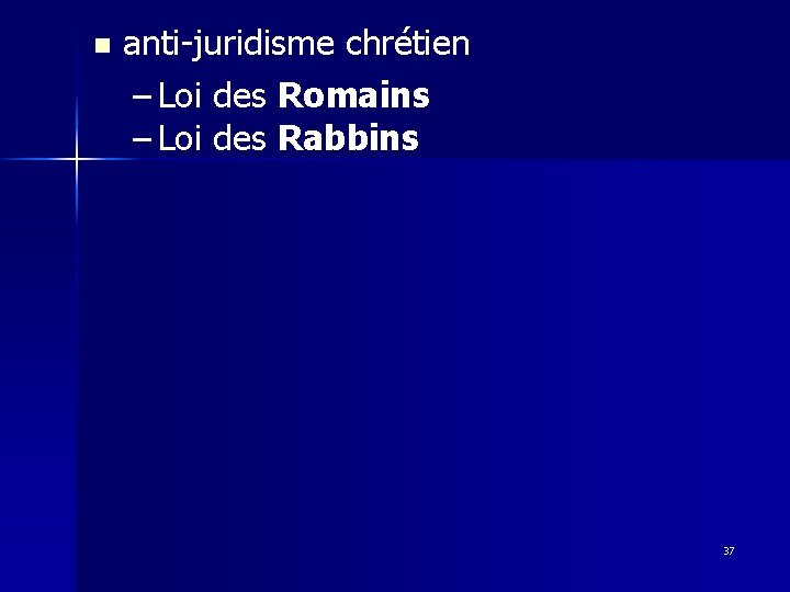 n anti-juridisme chrétien – Loi des Romains – Loi des Rabbins 37 