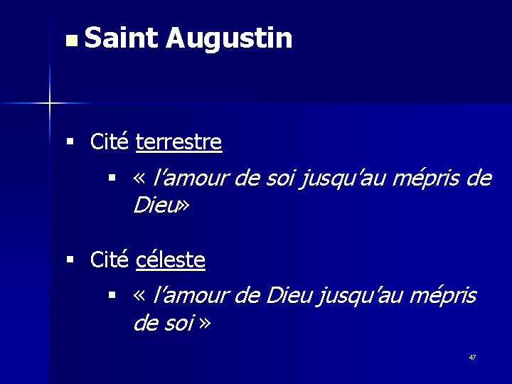 n Saint Augustin § Cité terrestre § « l’amour de soi jusqu’au mépris de