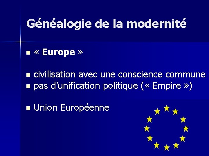 Généalogie de la modernité n « Europe » civilisation avec une conscience commune n