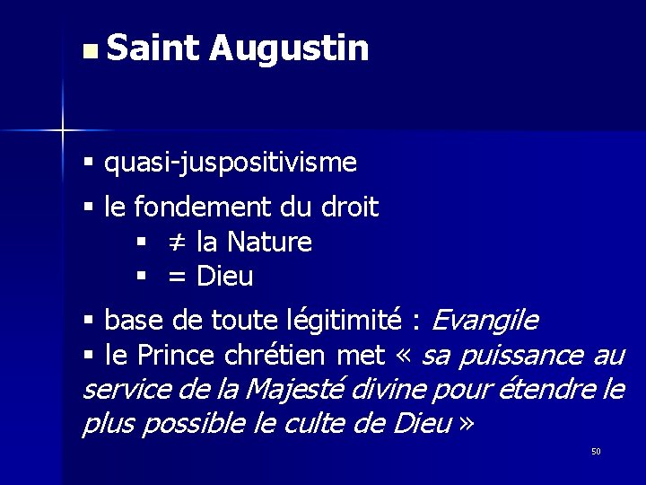 n Saint Augustin § quasi-juspositivisme § le fondement du droit § ≠ la Nature