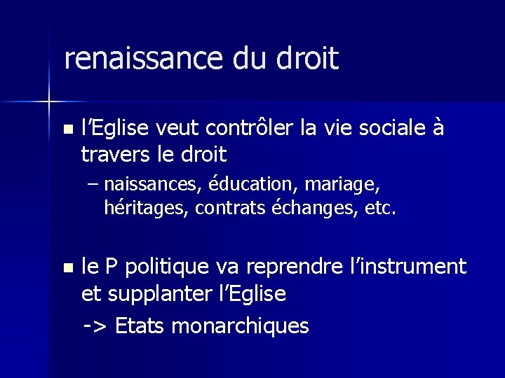 renaissance du droit n l’Eglise veut contrôler la vie sociale à travers le droit