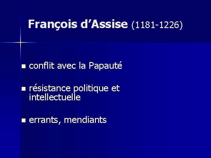 François d’Assise n conflit avec la Papauté n résistance politique et intellectuelle n errants,