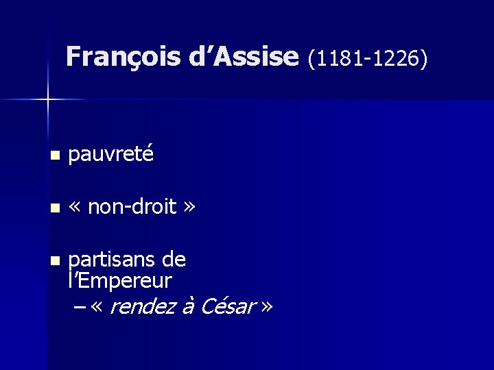 François d’Assise n pauvreté n « non-droit » n partisans de l’Empereur – «