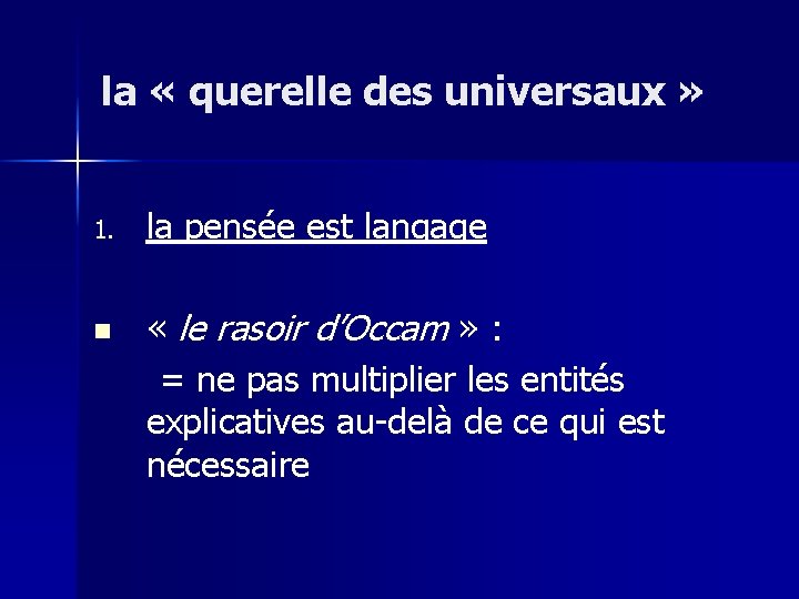 la « querelle des universaux » 1. n la pensée est langage « le