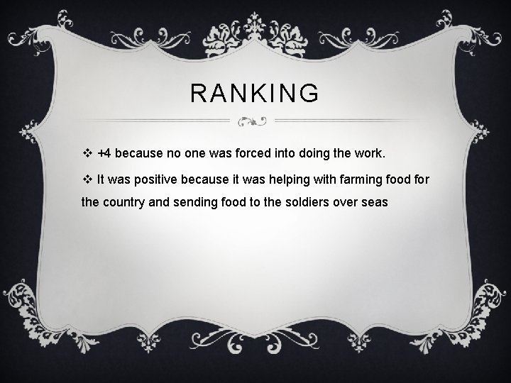 RANKING v +4 because no one was forced into doing the work. v It