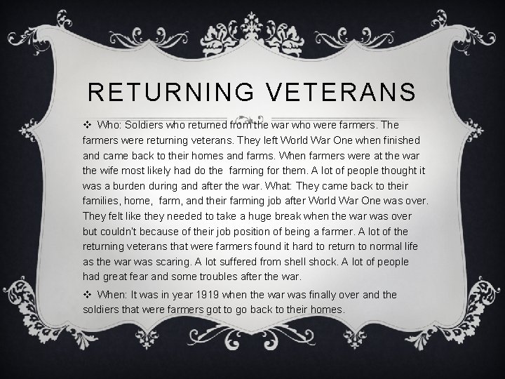 RETURNING VETERANS v Who: Soldiers who returned from the war who were farmers. The