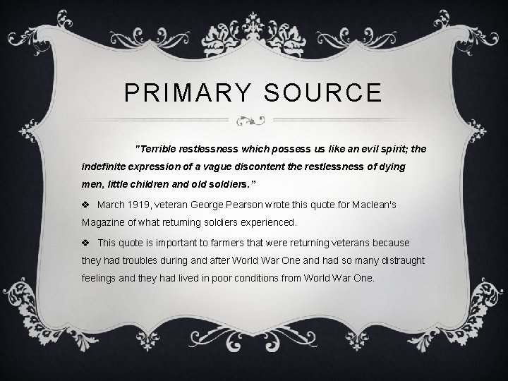 PRIMARY SOURCE "Terrible restlessness which possess us like an evil spirit; the indefinite expression