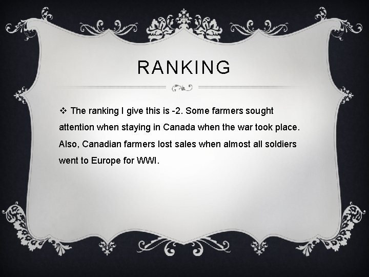 RANKING v The ranking I give this is -2. Some farmers sought attention when