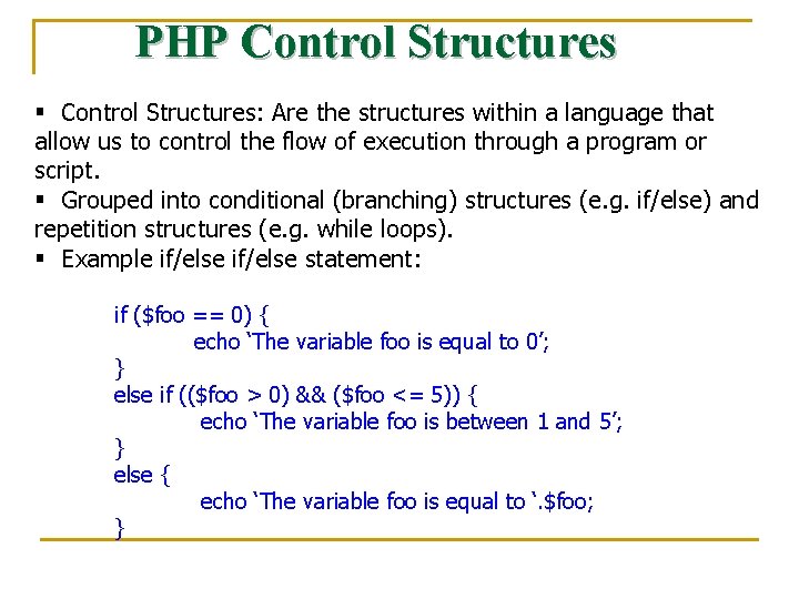 PHP Control Structures § Control Structures: Are the structures within a language that allow