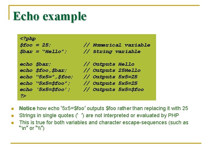 Echo example <? php $foo = 25; $bar = “Hello”; echo echo ? >