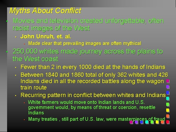 Myths About Conflict • Movies and television created unforgettable, often racist images of the