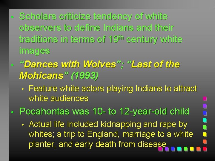  • • Scholars criticize tendency of white observers to define Indians and their